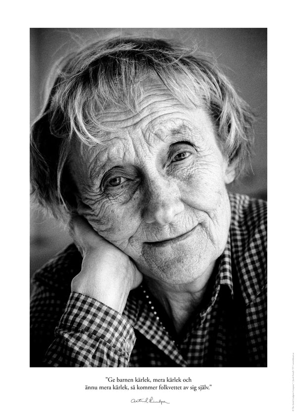 Astrid Lindgren - "Ge barnen kärlek, mera kärlek och ännu mera kärlek, så kommer folkvettet av sig själv."